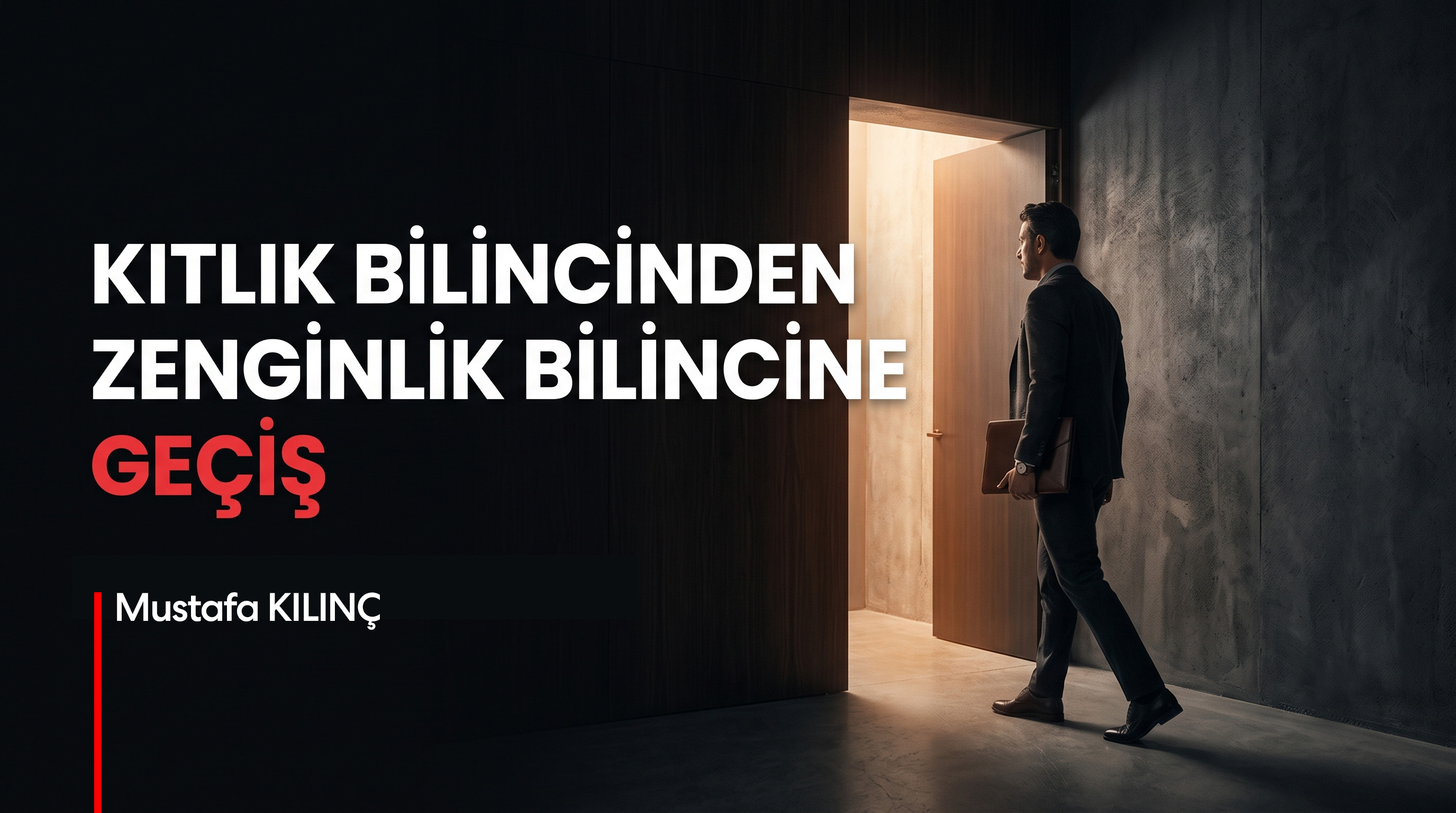 Kıtlık Bilincinden Zenginlik Kapısına Geçiş